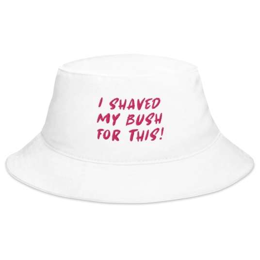 I Shaved My Bush For This Pink Embroidery On Bucket Hat