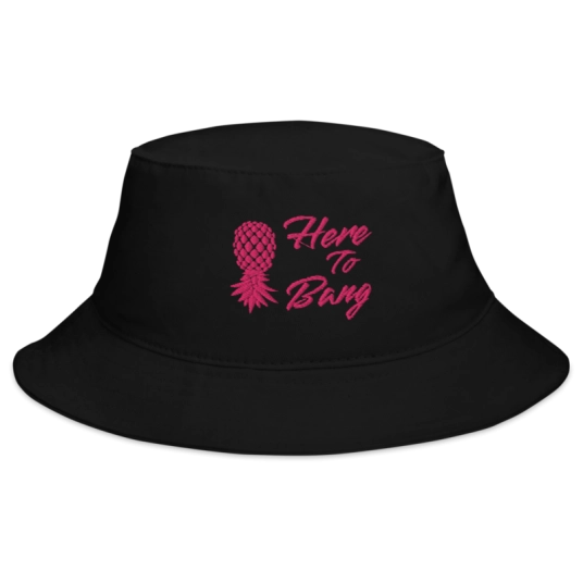 Here To Bang Pink Upside Down Pineapple Embroidery On Bucket Hat