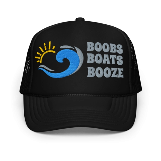 Boobs Boats Booze White/Blue/Gray Embroidery On Foam Trucker Hat