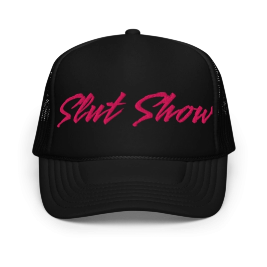 Slut Show Pink Embroidery On Foam Trucker Hat