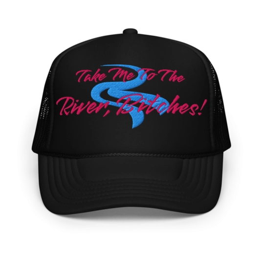 Take Me To The River Bitches Pink/Blue Embroidery On Foam Trucker Hat