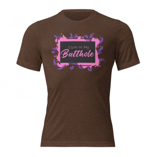 Cum In My Butthole DTG Print On Short Sleeve T-shirt