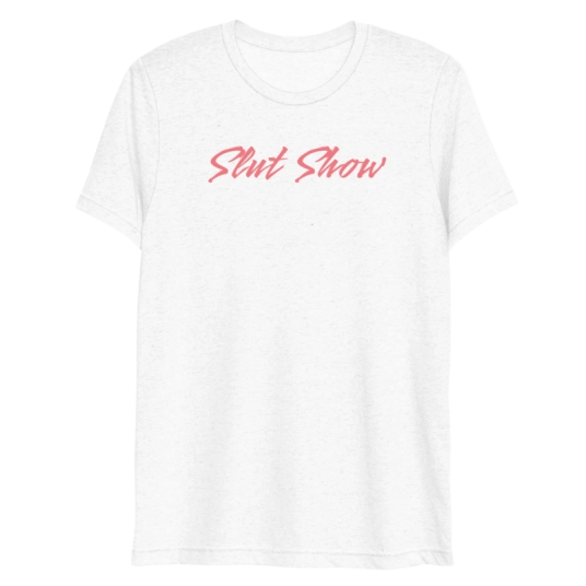 Slut Show Blushing Pink DTG On Short Sleeve T-shirt