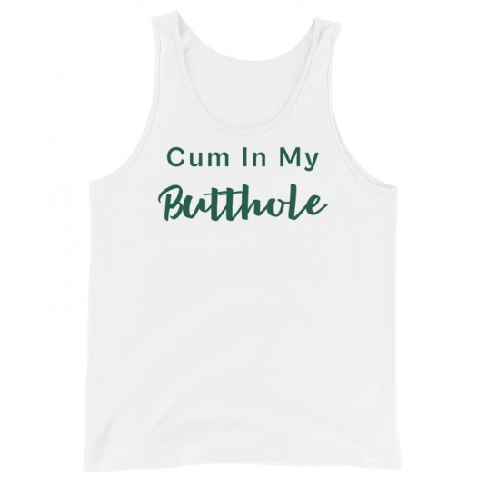 Cum In My Butthole Green DTG On Unisex Tank Top