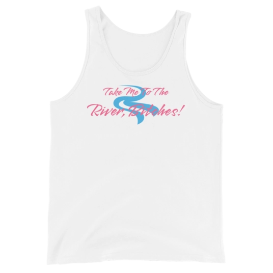 Take Me To The River Bitches! Pink/Blue On Unisex Tank Top