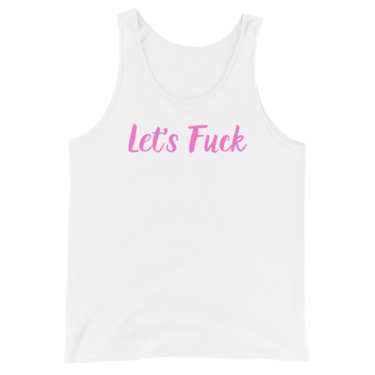 Let's Fuck Unisex Tank Top