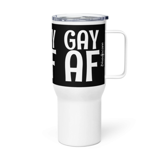 GAY AF On 40 oz Travel Mug with a Handle