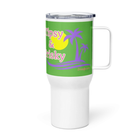 Tipsy and Frisky On 40 oz Travel Mug with a Handle