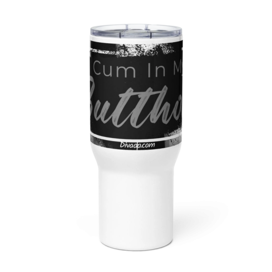 Cum In My Butthole On 40 oz Travel Mug with a Handle