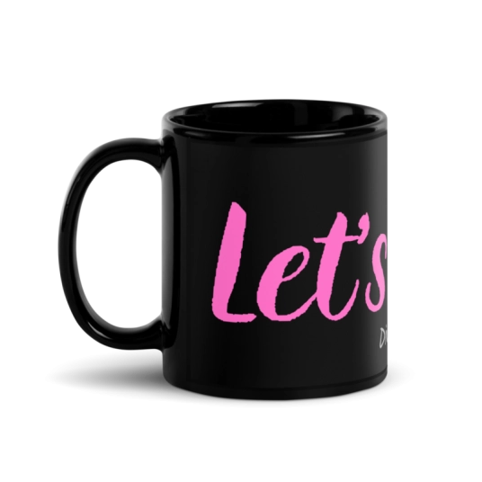 Let's Fuck Pink Black Glossy Mug