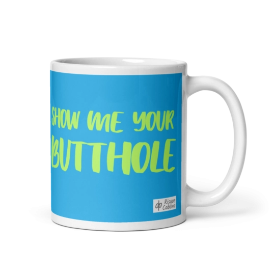Show Me Your Butthole Blue/Green On White Coffee Mug
