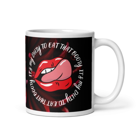 It's My Duty To Eat That Booty Black/Red White Coffee Mug