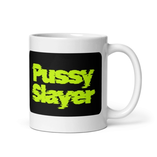 Pussy Slayer Green/Black On White Coffee Mug