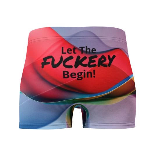 Let The Fuckery Begin! Big Dick Energy Boxer Briefs