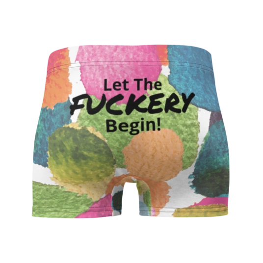 Let The Fuckery Begin! Big Dick Energy Boxer Briefs