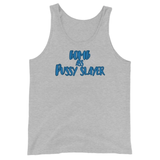 Bomb Ass Pussy Slayer Blue On Unisex Tank Top