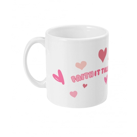 Faith It Till You Make It Mug