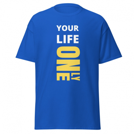 Your Life One Only - Unisex Classic Tee