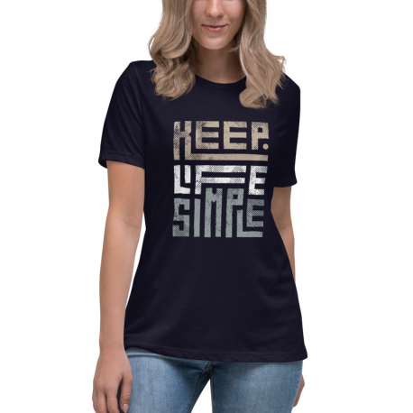Keep Life Simple - Women's Relaxed T-Shirt