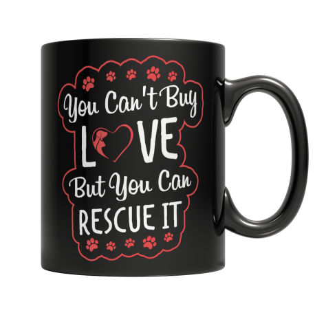 You Cant Buy Love But You Can Rescue It Mug