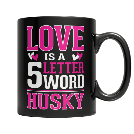 Love is a 5 letter word Husky Mug