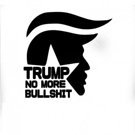 Trump no more bullshit Sticker