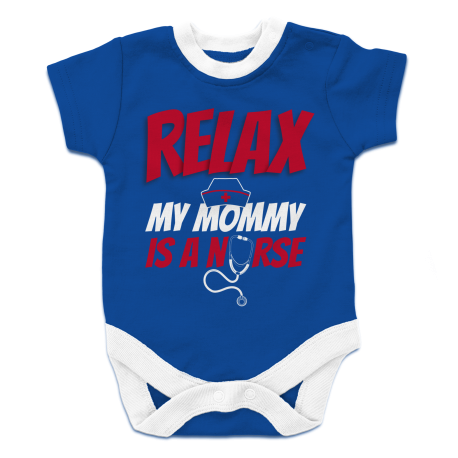 Relax My Mommy Is A Nurse Baby Onesie