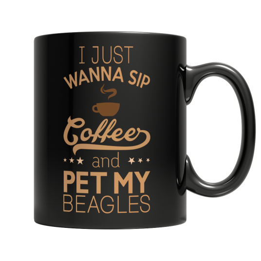 Limited Edition - I Just Wanna Sip Coffee and Pet My Beagle