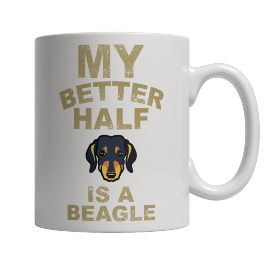 Limited Edition - My Better Half is a Beagle