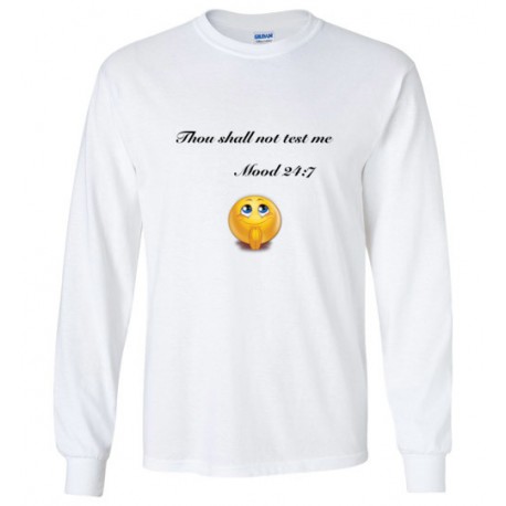 Thou Shall Not Test Me - Mood 24:7 Long Sleeve T-Shirt