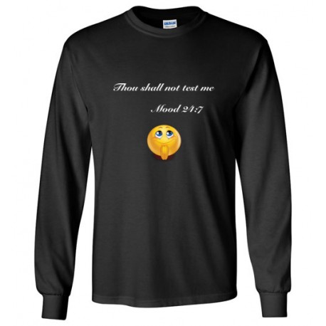Thou Shall Not Test Me - Mood 24:7 Long Sleeve T-Shirt