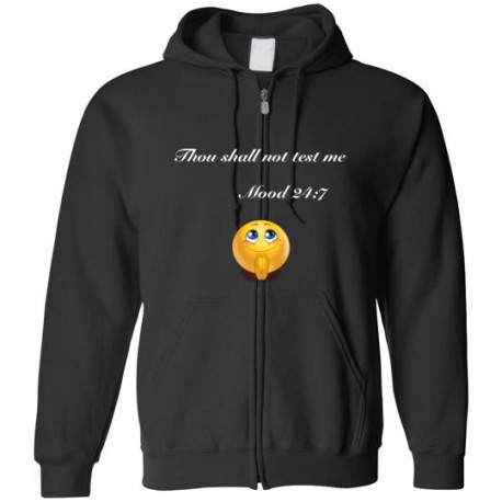 Thou Shall Not Test Me - Mood 24:7 Zippered Hooded Sweatshirt