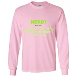 NERD? - 'More Intelligent Than You' Long Sleeve T-Shirt