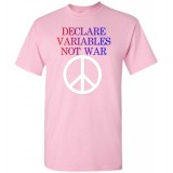 Declare Variables Not War - Short Sleeve T-Shirt