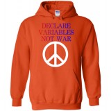 Declare Variables Not War - Hooded Sweatshirt