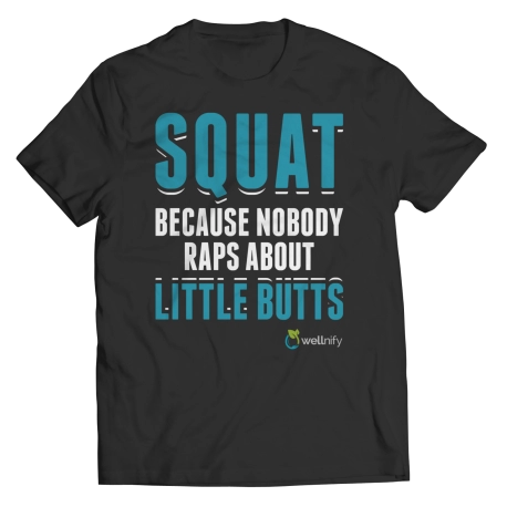 SQUAT BECAUSE NOBODY RAPS ABOUT LITTLE BUTTS