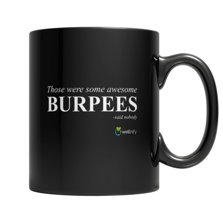 THOSE WERE SOME AWESOME BURPEES -SAID NOBODY