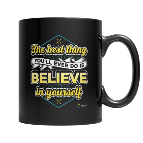 THE BEST THING YOU'LL EVER DO IS BELIEVE IN YOURSELF