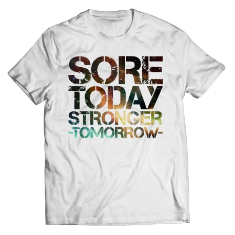Sore Today Stronger Tomorrow - white 1