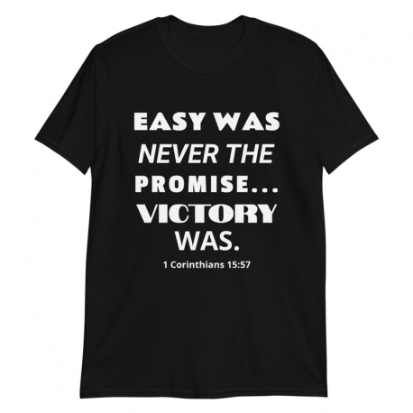 Short-Sleeve T-Shirt - Easy Was Never the Promise