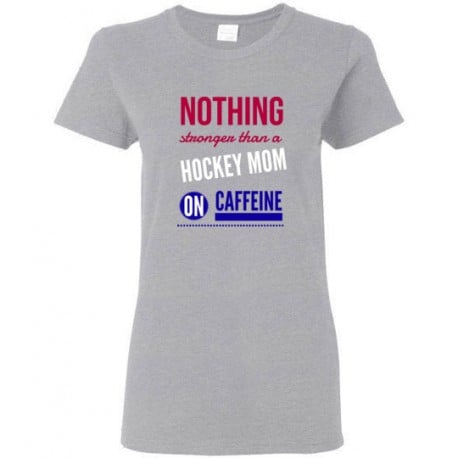 *Nothing stronger than a HOCKEY mom on caffeine*