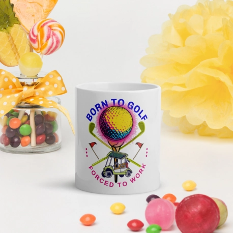 Born to Golf Forced to Work. White Glossy Mug