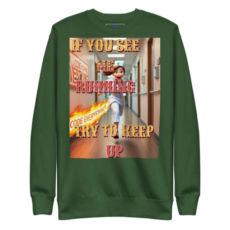 If you see me running… try to keep up.   Unisex Premium Sweatshirt | Cotton Heritage M2480