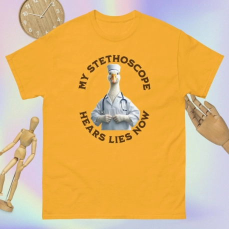 My stethoscope hears lies now.  Unisex Classic Tee | Gildan 5000