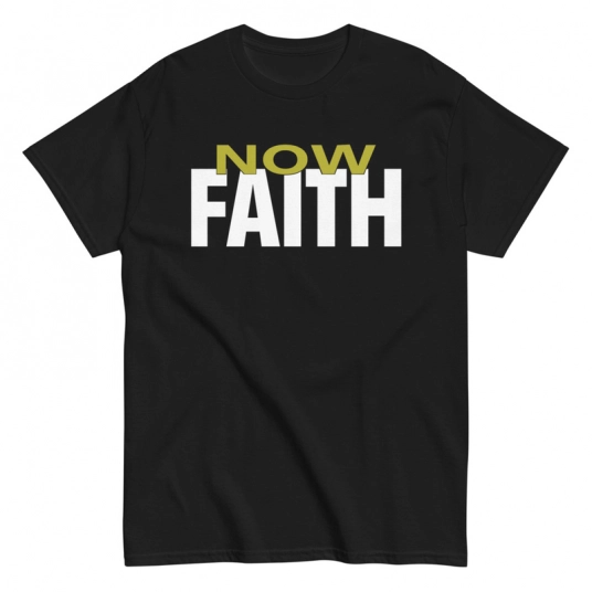 Christian T-Shirt | Now Faith