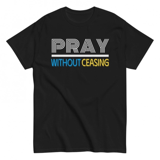 Christian T-Shirt | Pray Without Ceasing