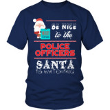 Limited Edition  Be Nice To The Police Santa is Watching