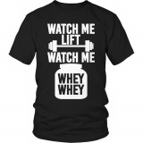 Limited Edition  Watch Me Lift Watch Me Whey Whey