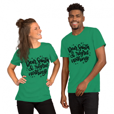 Dear Santa, I Regret Nothing - Unisex t-shirt