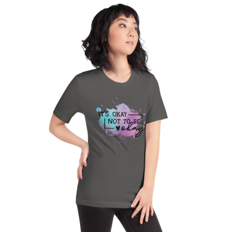 It's Okay to Not Be Okay - Unisex t-shirt